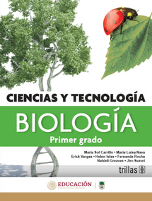 Editorial trillas. Ciencias y tecnología. Biología. Primer grado.