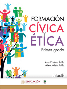 Formación cívica y ética 1. Editorial Trillas.