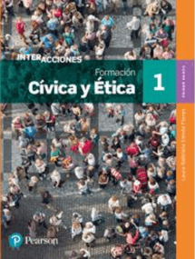 Interacciones formaciÃ³n civica y etica 1. Editorial pearson educaciÃ³n.