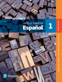 Interacciones. Lengua Materna. Español 1 Editorial: Pearson Educación