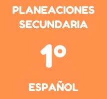Planeaciones 1 de Secundaria Español