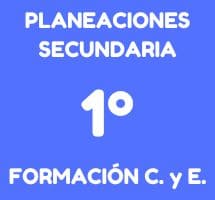 Planeaciones 1 de Secundaria Formación C. y E.